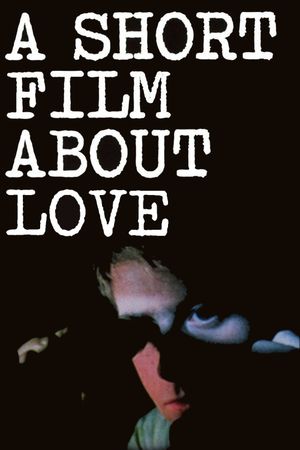 A Short Film About Love's poster