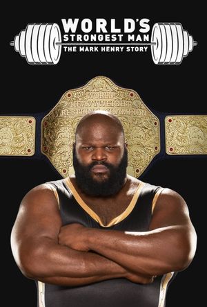 WWE: World's Strongest Man: The Mark Henry Story's poster image