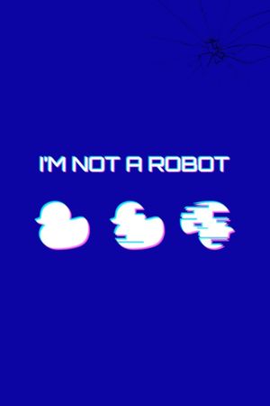 I'm Not a Robot's poster
