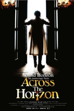 Sound Horizon 5th Anniversary Movie 『Across The Horizon』 特别篇's poster