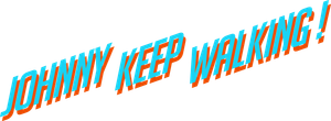 Johnny Keep Walking!'s poster