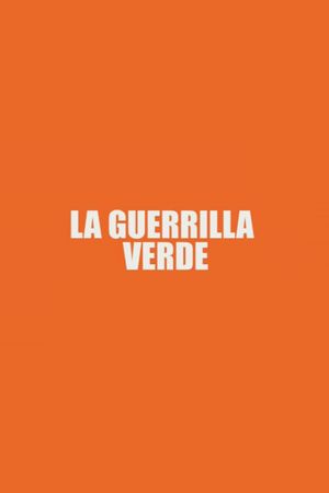 La Guerrilla Verde's poster