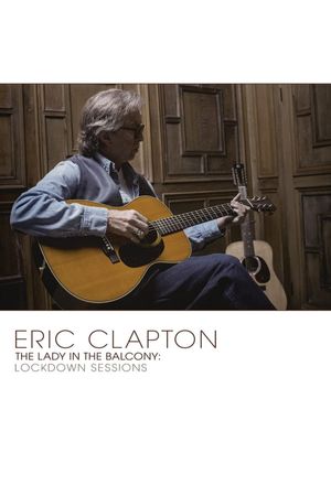 Eric Clapton, the Lady in the Balcony: Lockdown Sessions's poster