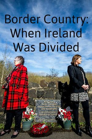 Border Country: When Ireland Was Divided's poster