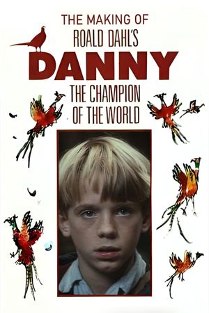 Danny and the Dirty Dog: The Making of 'Roald Dahl's Danny the Champion of the World''s poster