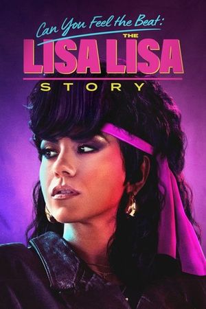 Can You Feel the Beat: The Lisa Lisa Story's poster