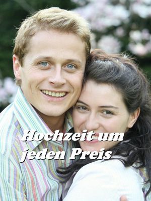 Hochzeit um jeden Preis's poster