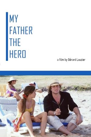 My Father the Hero's poster