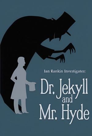 Ian Rankin Investigates: Dr. Jekyll & Mr. Hyde's poster