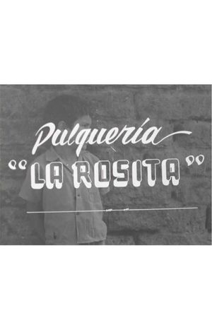 Pulquería La Rosita's poster