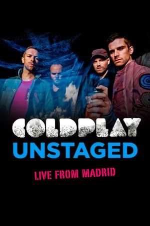 Coldplay: Unstaged Live From Madrid's poster