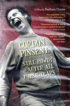 Gordon Pinsent: Still Rowdy After All These Years's poster