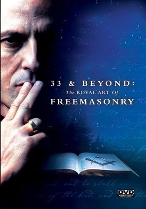 33 & Beyond: The Royal Art of Freemasonry's poster