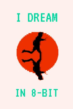 I Dream in 8-bit's poster