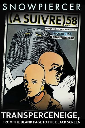 Snowpiercer: Transperceneige, From the Blank Page to the Black Screen's poster