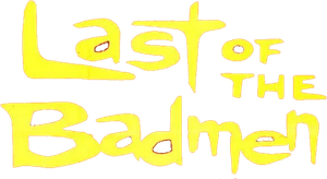 Last of the Badmen's poster