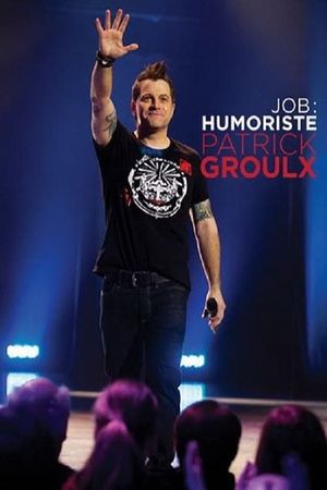 Patrick Groulx - Job: Humoriste's poster