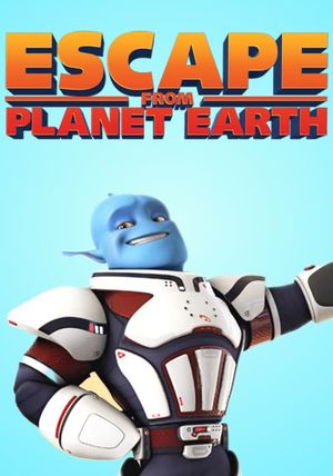 Escape from Planet Earth's poster
