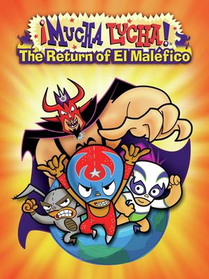 Mucha Lucha: The Return of El Malefico's poster