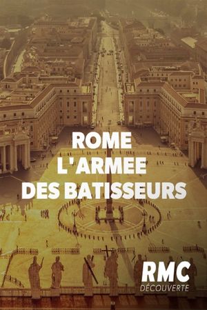 Rome : l'armée des bâtisseurs's poster image