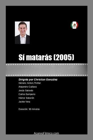 Sí matarás's poster