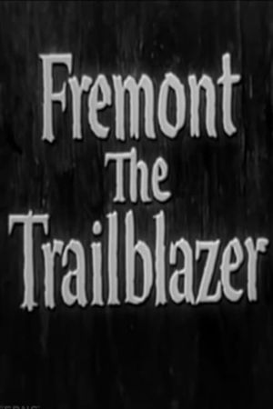 Fremont: The Trailblazer's poster