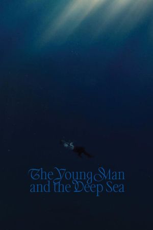 The Young Man and the Deep Sea's poster