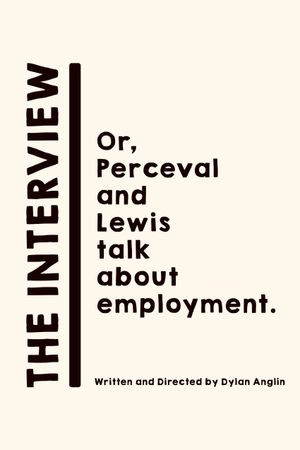 The Interview: Or, Perceval and Lewis talk about employment.'s poster