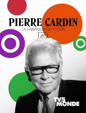 Pierre Cardin: La Fabrique du Futur's poster