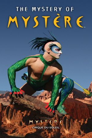 Cirque du Soleil: The Mystery of Mystere's poster