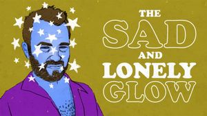 The Sad and Lonely Glow's poster