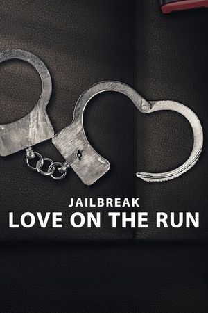 Jailbreak: Love on the Run's poster