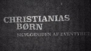 Christianias Børn: Skyggesiden af eventyret's poster