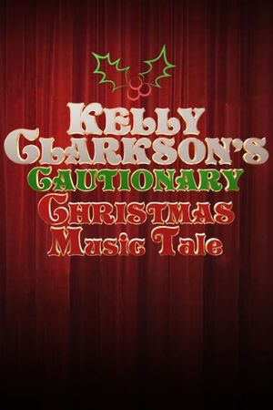 Kelly Clarkson's Cautionary Christmas Music Tale's poster