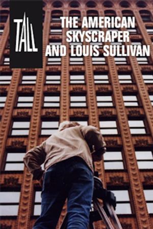 Tall: The American Skyscraper and Louis Sullivan's poster