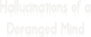 Hallucinations of a Deranged Mind's poster