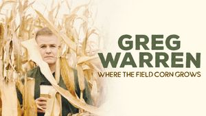 Greg Warren: Where the Field Corn Grows's poster