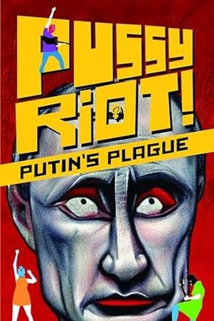 Pussy Riot: Putin's Plague's poster
