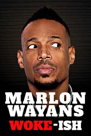 Marlon Wayans: Woke-ish's poster