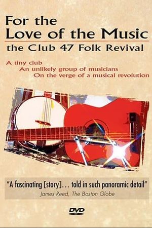 For the Love of the Music: The Club 47 Folk Revival's poster