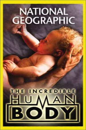 National Geographic: The Incredible Human Body's poster