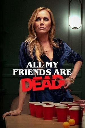 All My Friends Are Dead's poster