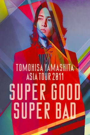 TOMOHISA YAMASHITA ASIA TOUR 2011 SUPER GOOD SUPER BAD's poster