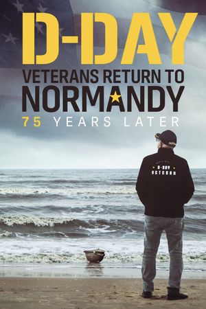 D-Day Veterans Return to Normandy - 75 Years Later's poster