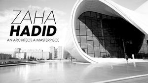 Zaha Hadid: An Architect, A Masterpiece's poster