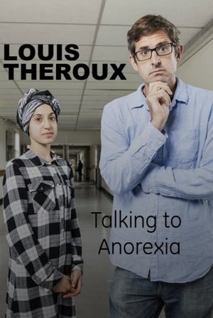 Louis Theroux: Talking to Anorexia's poster