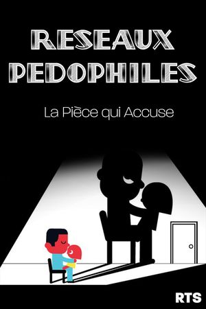 Les Réseaux Pédophiles : La pièce qui accuse's poster