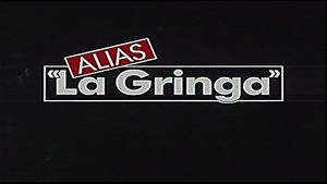 Alias 'La Gringa''s poster