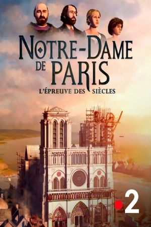Notre Dame de Paris: The Ordeal of the Centuries's poster
