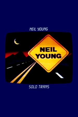 Neil Young: Solo Trans's poster